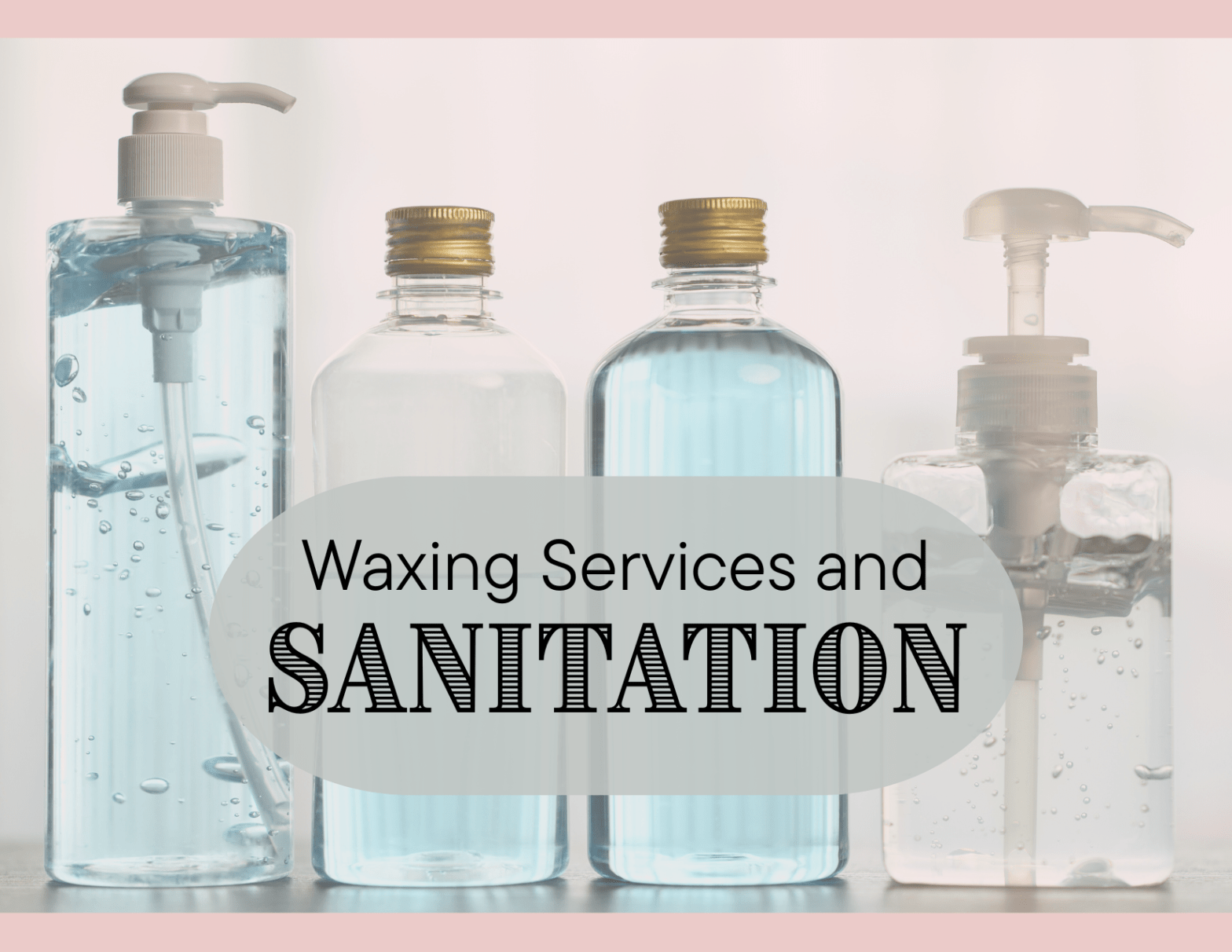 Waxing Services & Sanitation/Disinfection